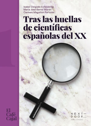 TRAS LAS HUELLAS DE CIENT�FICAS ESPA�OLAS DEL XX