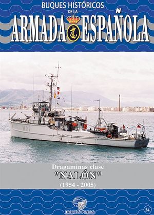 BUQUES HIST�RICOS DE LA ARMADA ESPA�OLA 24. DRAGAMINAS CLASE NAL�N (1954-2005)