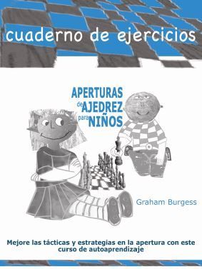 APERTURAS DE AJEDREZ PARA NIOS. CUADERNO DE EJERCCIOS