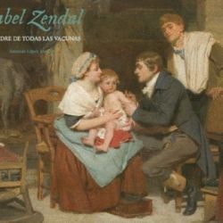 ISABEL ZENDAL. LA MADRE DE TODAS LAS VACUNAS