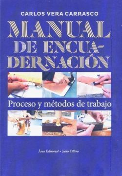 MANUAL DE ENCUADERNACION. PROCESO Y METODOS DE TRABAJO