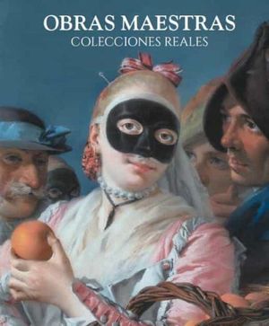 OBRAS MAESTRAS DE LAS COLECCIONES REALES