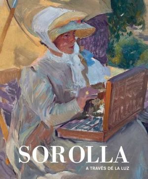 SOROLLA. A TRAVES DE LA LUZ