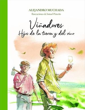 VIADORES: HIJOS DE LA TIERRA Y EL VINO