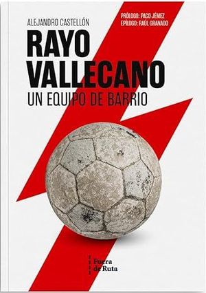 RAYO VALLECANO. UN EQUIPO DE BARRIO