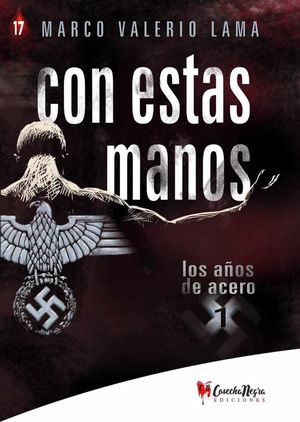 CON ESTAS MANOS I: LOS A�OS DE ACERO