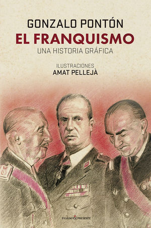 EL FRANQUISMO. UNA HISTORIA GR�FICA