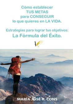 CMO ESTABLECER TUS METAS PARA CONSEGUIR LO QUE QUIERES EN LA VIDA