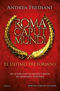 ROMA CAPUT MUNDI: EL ULTIMO PRETORIANO