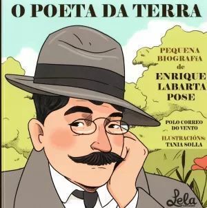 O POETA DA TERRA. PEQUENA BIOGRAFA DE ENRIQUE LABARTA POSE