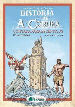 HISTORIA DE A CORUA CONTADA PARA ESCPTICOS