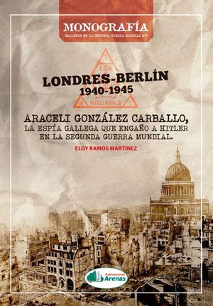 LONDRES - BERLIN 1940-1945