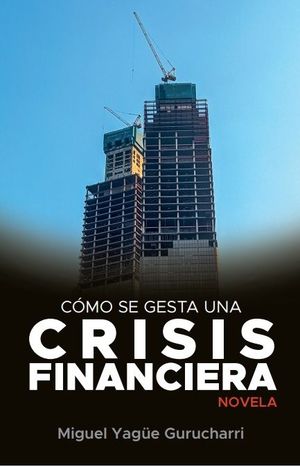 CMO SE GESTA UNA CRISIS FINANCIERA
