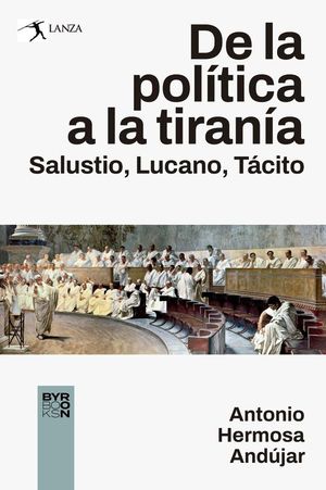 DE LA POLITICA A LA TIRANIA: SALUSTIO, LUCANO, TACITO