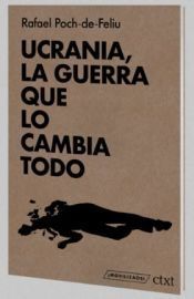 UCRANIA, LA GUERRA QUE LO CAMBI� TODO