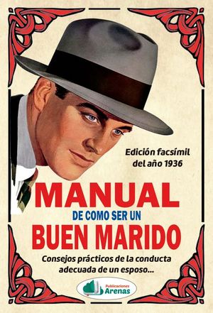 MANUAL DE COMO SER UN BUEN MARIDO (EDICION FACSIMIL DE 1936)