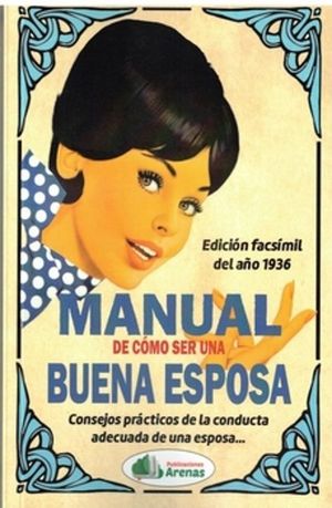 MANUAL DE COMO SER UNA BUENA ESPOSA (FACSIMIL 1936)