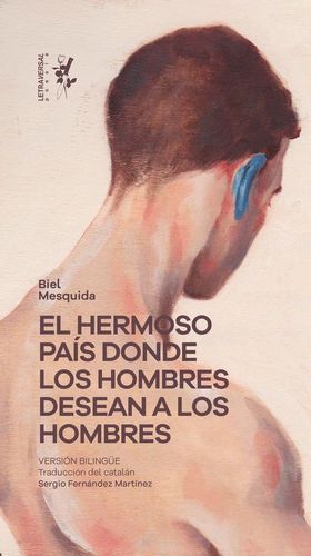 EL HERMOSO PAS DONDE LOS HOMBRES DESEAN A LOS HOMBRES (BILINGE)