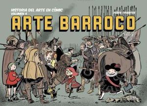 HISTORIA DEL ARTE EN COMIC. VOLUMEN 4: ARTE BARROCO