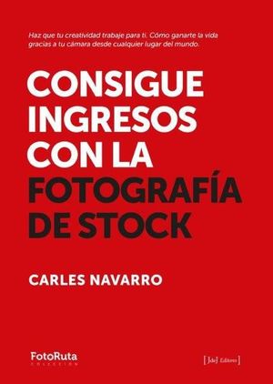 CONSIGUE INGRESOS CON LA FOTOGRAFA DE STOCK