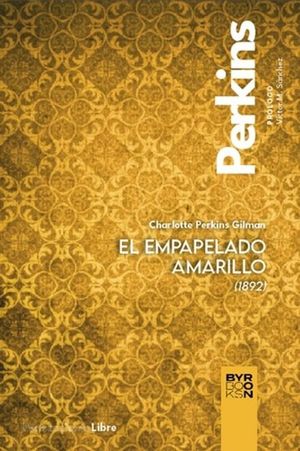 EL EMPAPELADO AMARILLO (1892)