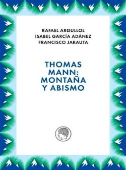 THOMAS MANN: MONTA�A Y ABISMO