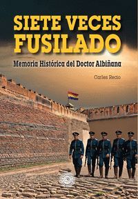 SIETE VECES FUSILADO