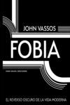 FOBIA. EL REVERSO OSCURO DE LA VIDA MODERNA