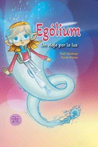 EGOLIUM: UN VIAJE POR LA LUZ