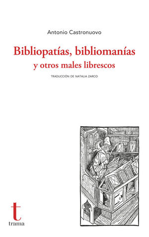 BIBLIOPAT�AS, BIBLIOMAN�AS Y OTROS MALES LIBRESCOS