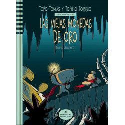 TOPO TOMAS Y TOPILLO TORIBIO  EN LA AVENTURA DE LAS VIEJAS MONEDAS DE ORO