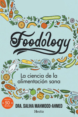 FOODOLOGY. LA CIENCIA DE LA ALIMENTACION SANA