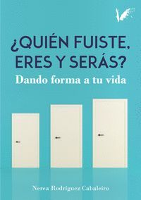 QUI�N FUISTE, ERES Y SER�S