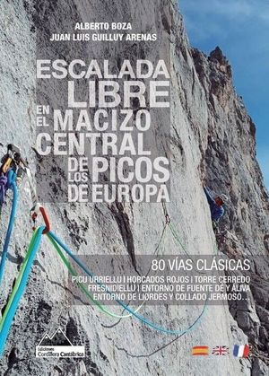 ESCALADA LIBRE EN EL MACIZO CENTRAL DE LOS PICOS DE EUROPA. 80 V�AS CL�SICAS