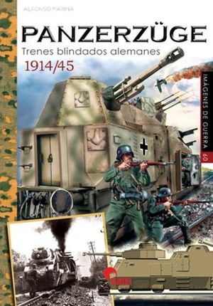 PANZERZUGE. TRENES BLINDADOS ALEMANES 1914-1945