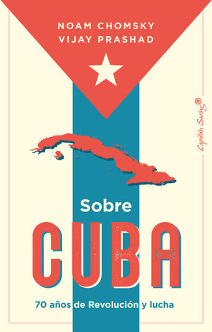 SOBRE CUBA. 70 AOS DE REVOLUCION Y LUCHA
