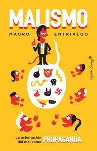 MALISMO. LA OSTENTACION DEL MAL COMO PROPAGANDA