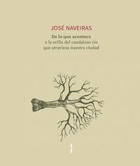 DE LO QUE ACONTECE A LA ORILLA DEL CAUDALOSO RO QUE ATRAVIE