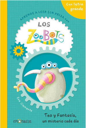 LOS ZOOBOTS 2. TEO Y FANTASA, UN MISTERIO CADA DA