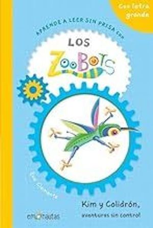 LOS ZOOBOTS 3: KIM Y COLIDRON, AVENTURAS SIN CONTROL