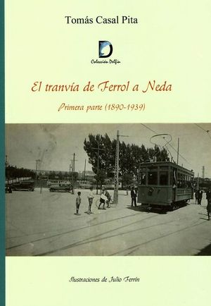 EL TRANVIA DE FERROL A NEDA (PRIMERA PARTE: 1890-1939)