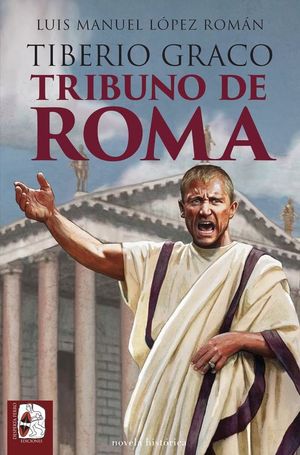 TIBERIO GRACO 2. TRIBUNO DE ROMA