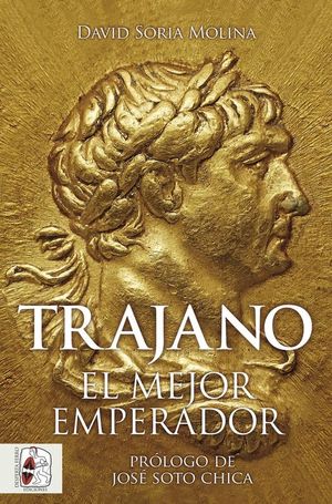 TRAJANO. EL MEJOR EMPERADOR