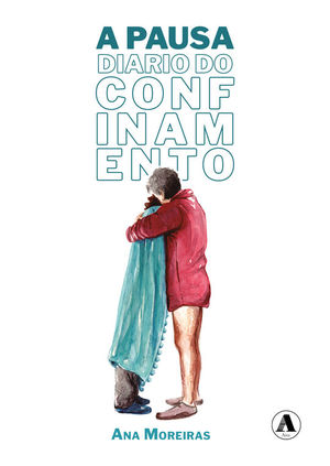 A PAUSA. DIARIO DO CONFINAMENTO