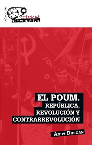 EL POUM. REPBLICA, REVOLUCIN Y CONTRARREVOLUCIN