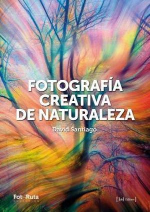 FOTOGRAFIA CREATIVA DE NATURALEZA