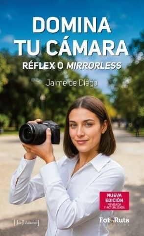 DOMINA TU C�MARA. R�FLEX O MIRRORLESS