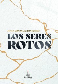 LOS SERES ROTOS