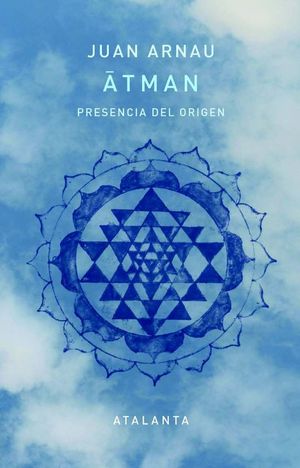 ATMAN. PRESENCIA DEL ORIGEN
