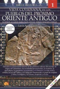 BREVE HISTORIA DE LA VIDA COTIDIANA EN LOS PUEBLOS DEL PROXIMO ORIENTE ANTIGUO